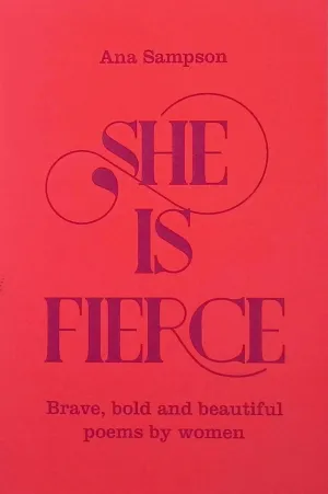 ■ She is Fierce - Brave, Bold and Beautiful Poems by Women