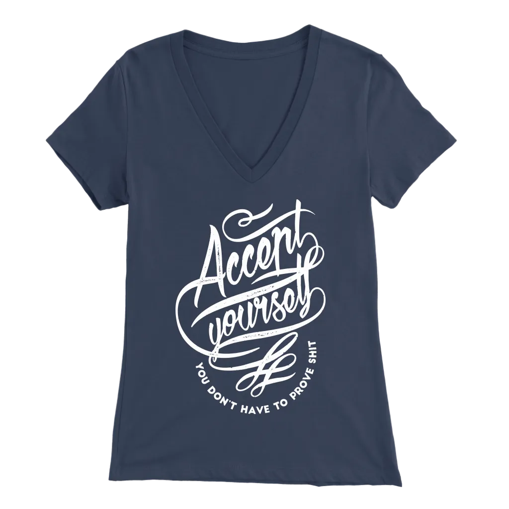 Accept Yourself You Don't Have To Prove | Women's