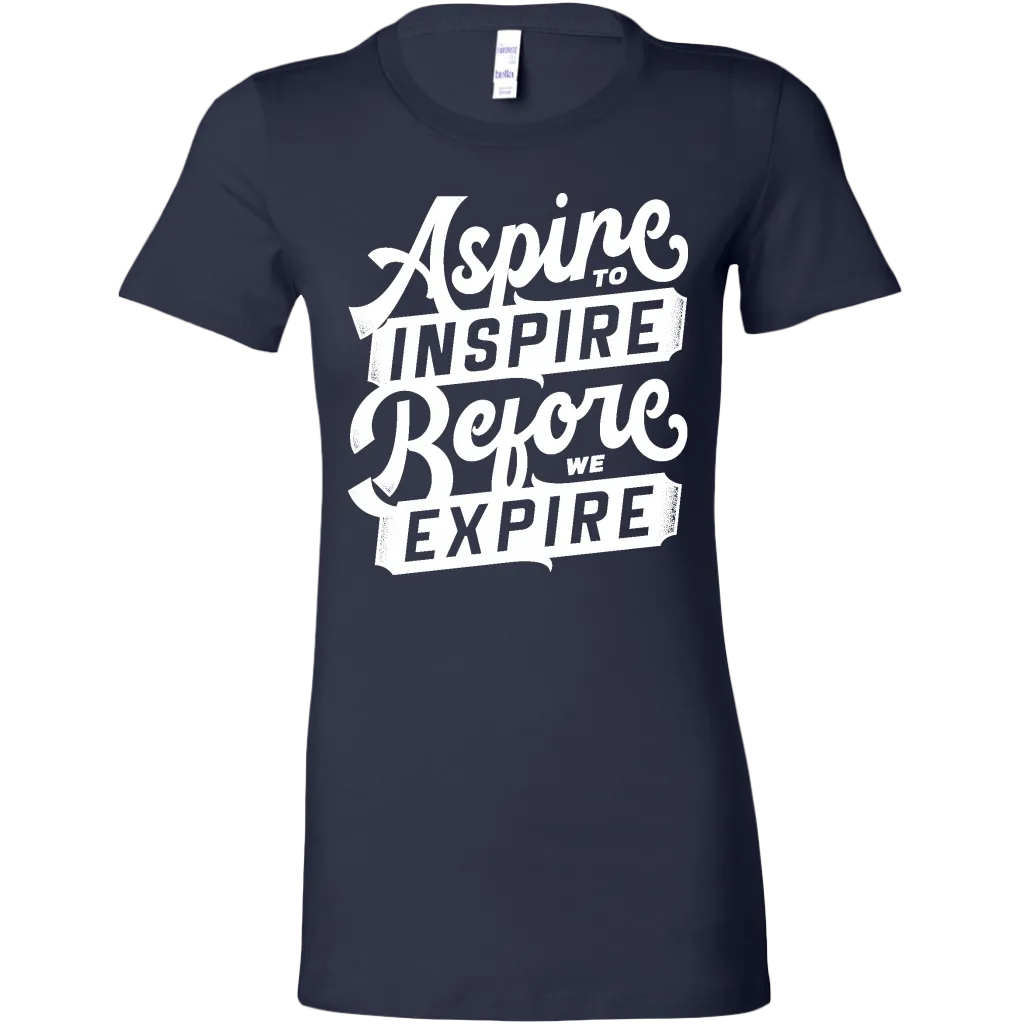 Aspire To Inspire Before We Expire | Women's