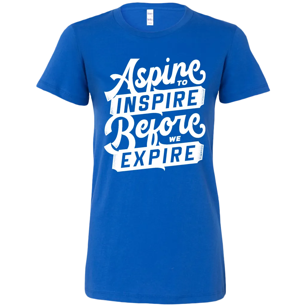 Aspire To Inspire Before We Expire | Women's