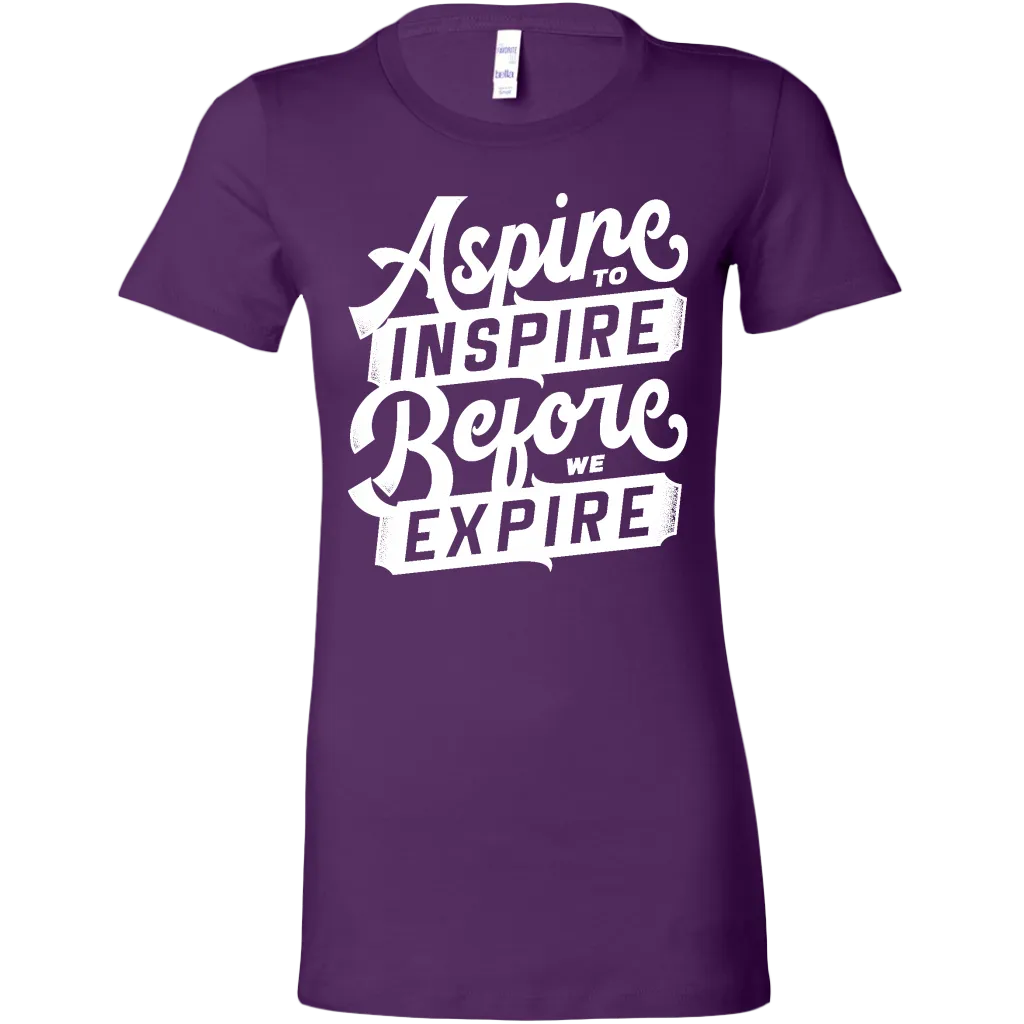 Aspire To Inspire Before We Expire | Women's