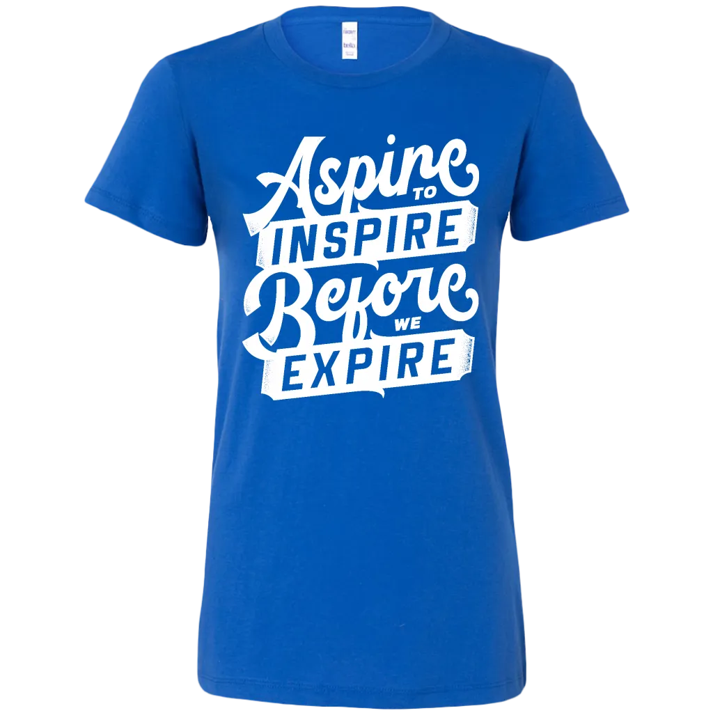 Aspire To Inspire Before We Expire | Women's