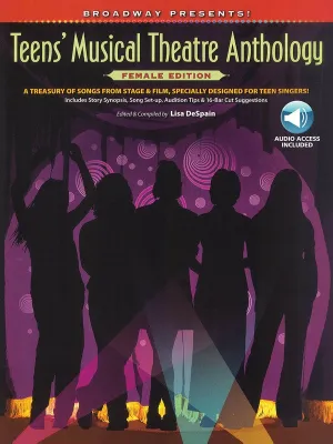 Broadway Presents! Teens' Musical Theatre Anthology