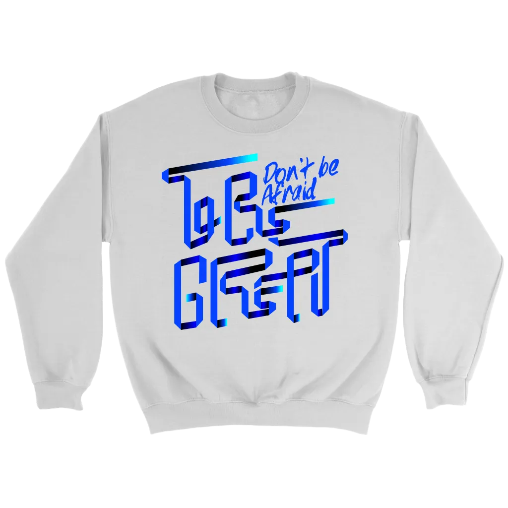Don't Be Afraid To Be Great | Women's