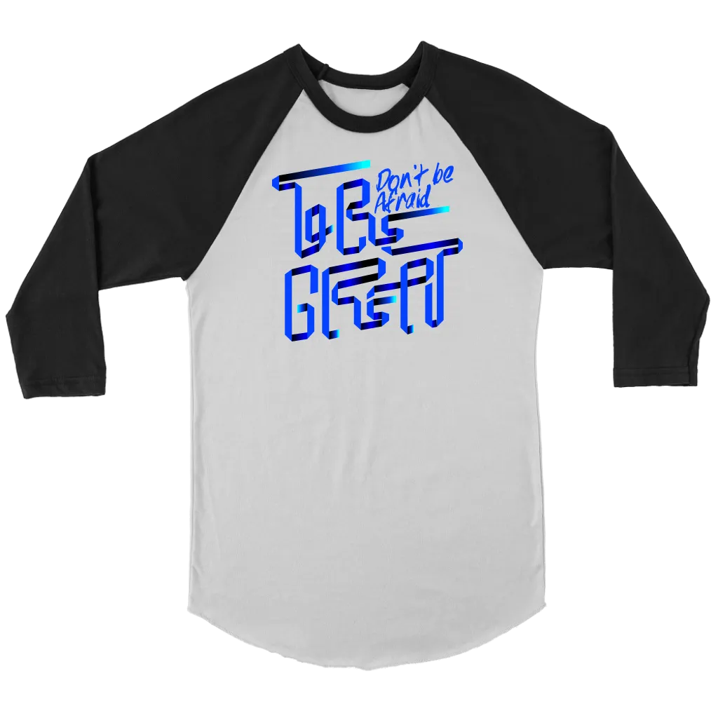 Don't Be Afraid To Be Great | Women's