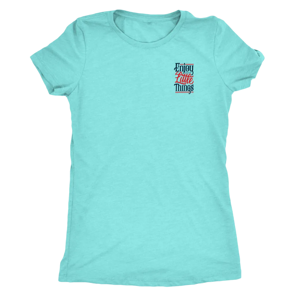 Enjoy The Little Things | Women's