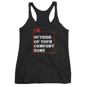 I'm Outside of Your Comfort Zone Racerback Tank Top