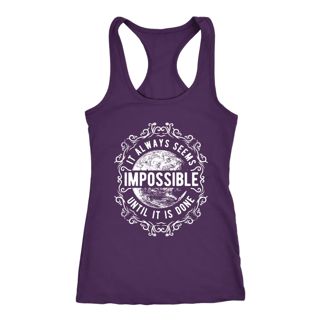 It Always Seems Impossible Until It Is Done | Women's