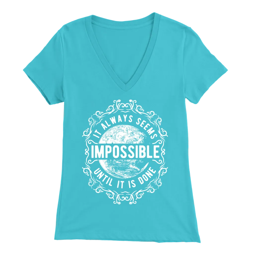 It Always Seems Impossible Until It Is Done | Women's