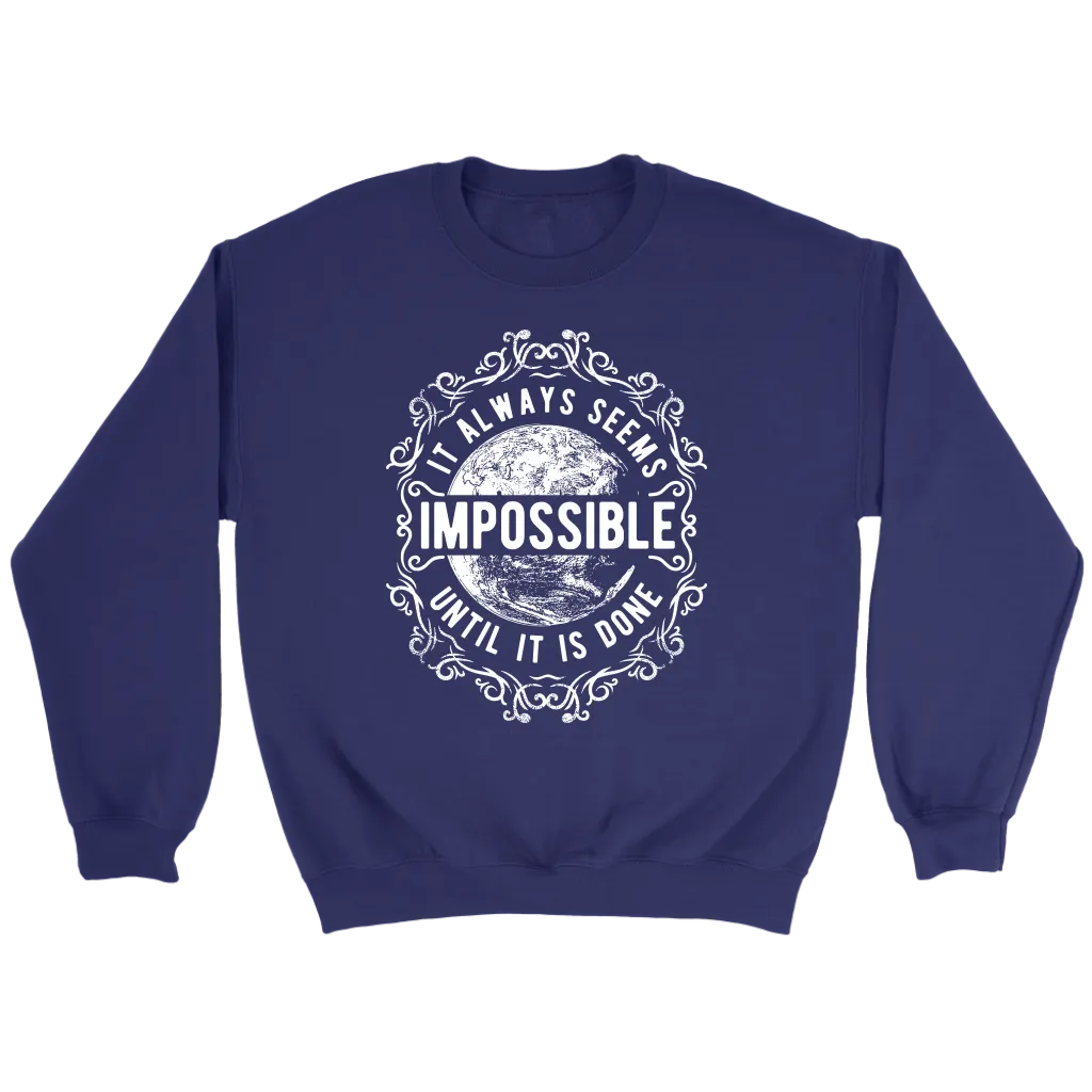 It Always Seems Impossible Until It Is Done | Women's