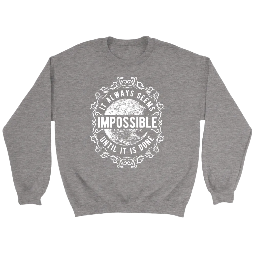It Always Seems Impossible Until It Is Done | Women's