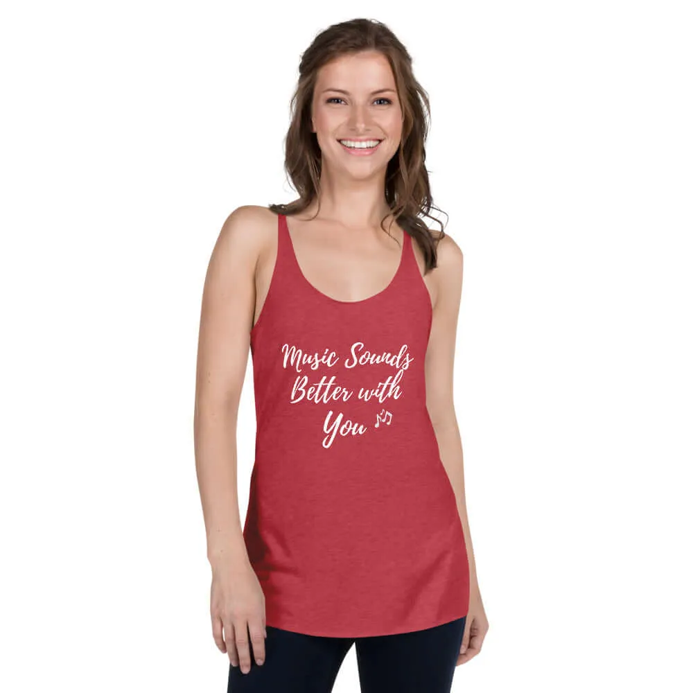 "Music Sounds Better with You"  Women's Racerback Tank Top
