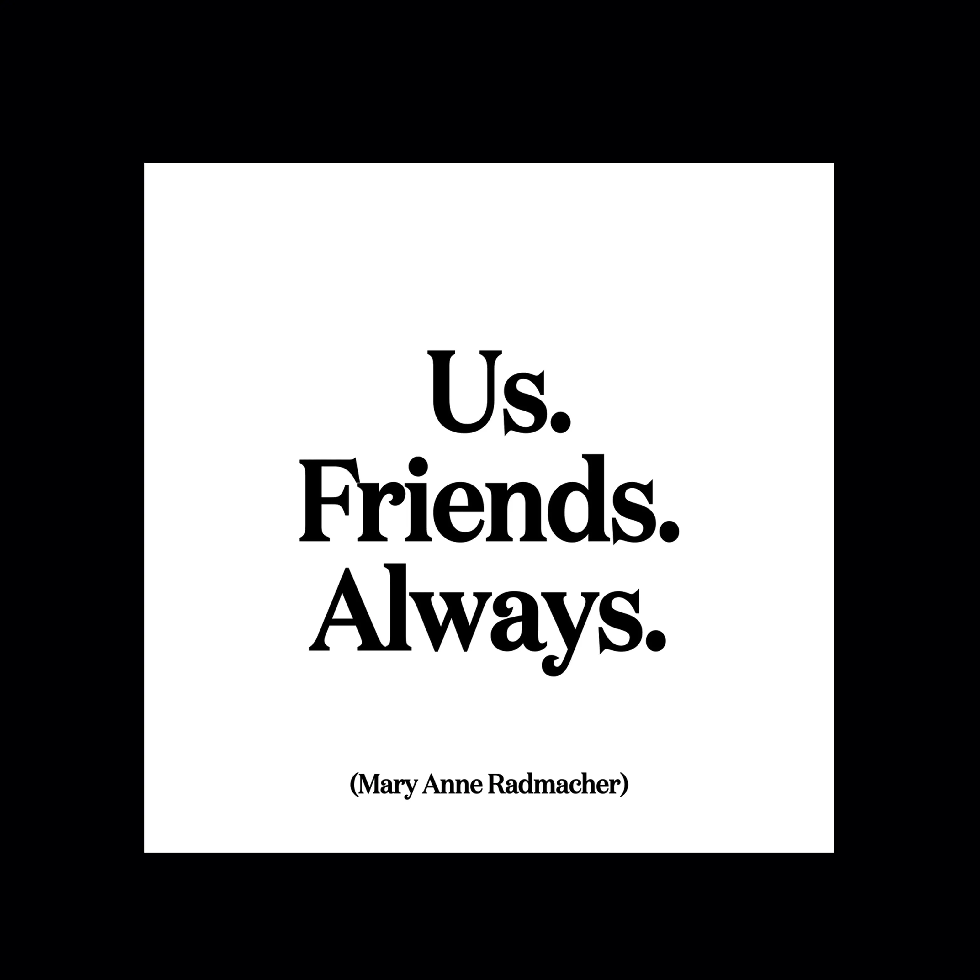 "us. friends. always" magnet