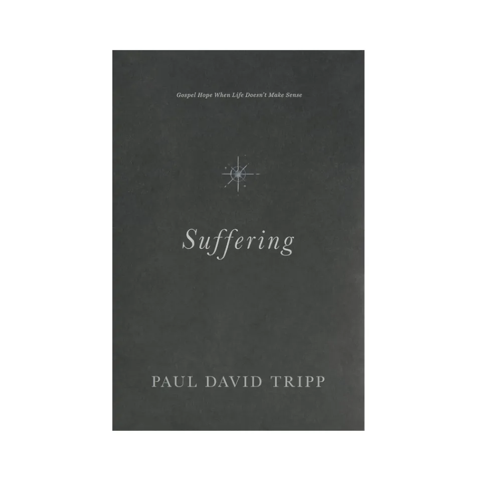 Suffering | Paul David Tripp
