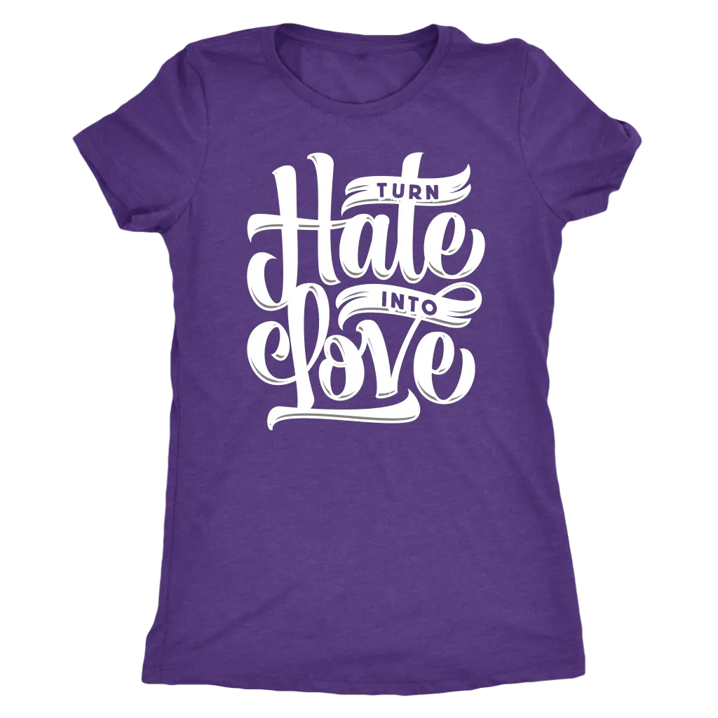 Turn Hate Into Love | Women's