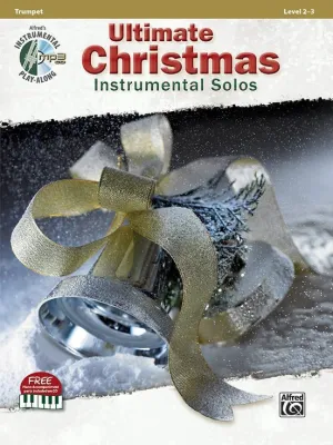 Ultimate Christmas Instrumental Solos Level 2-3, for Trumpet